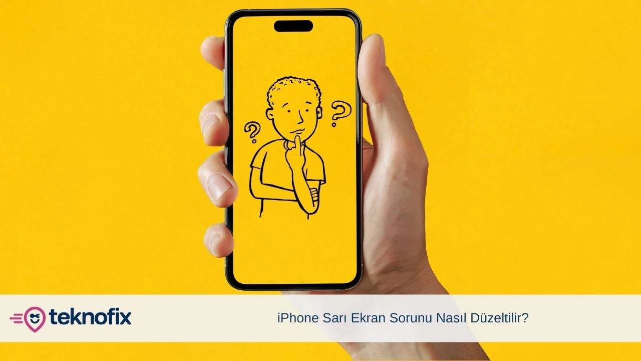 Iphone Sarı Ekran Sorunu Nasıl Düzeltilir 